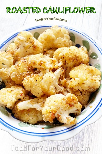 Roasted Cauliflower | FoodForYourGood.com #roasted_cauliflower