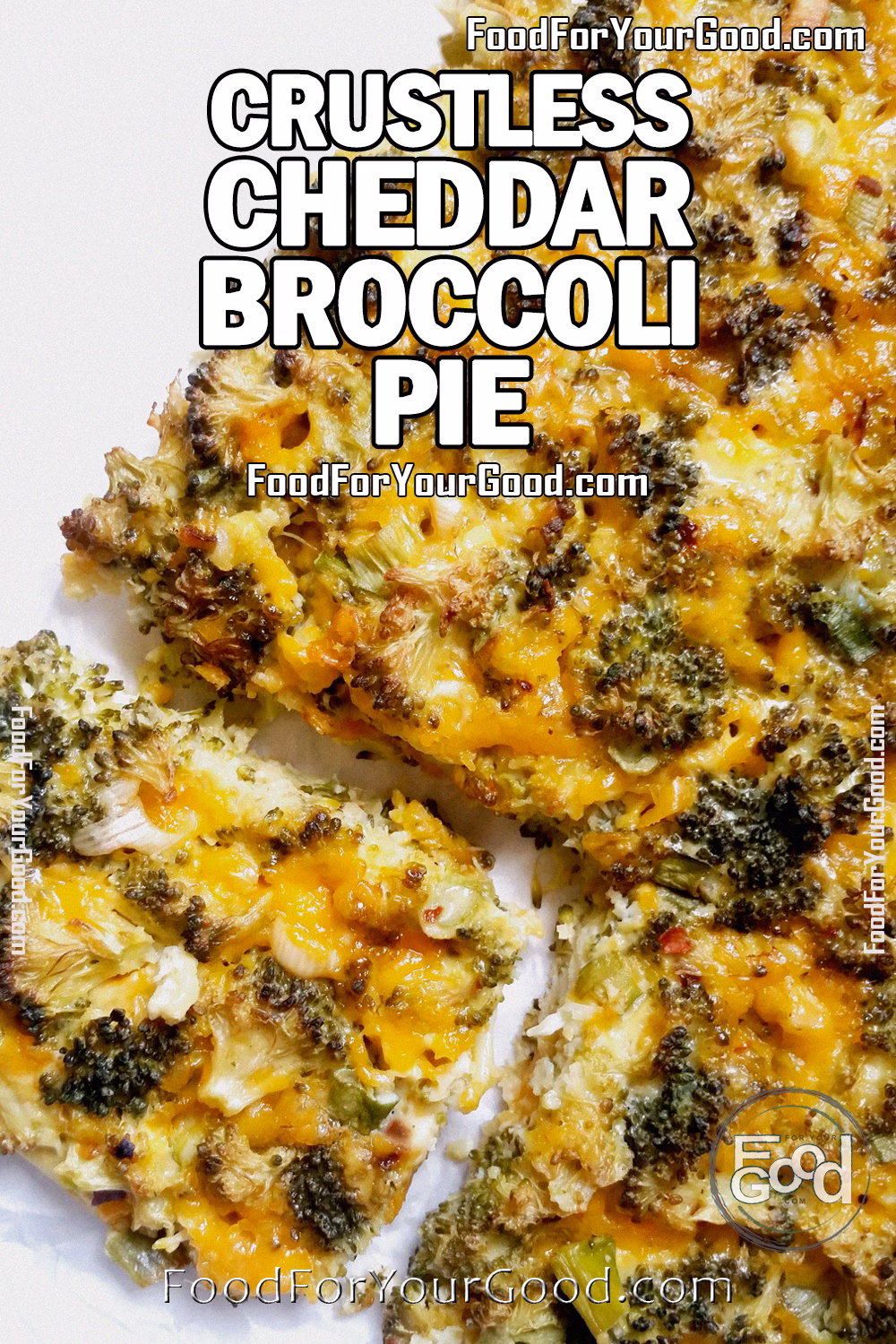 Crustless Cheddar Broccoli Pie | FoodForYourGood.com Golden crustless cheddar broccoli pie baked with fresh broccoli florets, melted cheddar cheese, and eggs, cut into slices.