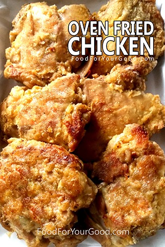Oven Fried Chicken | FoodForYourGood.com #oven_fried_chicken #baked_chicken #the_best_oven_fried_chicken