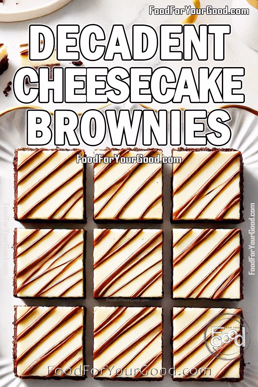 Decadent Cheesecake Brownies Recipe | FoodForYourGood.com | Fudgy Brownie with Creamy Cheesecake Layer Decadent Cheesecake Brownies topped with milk chocolate drizzle, displayed in a neat grid on FoodForYourGood.com, a rich and creamy dessert perfect for cooking enthusiasts.