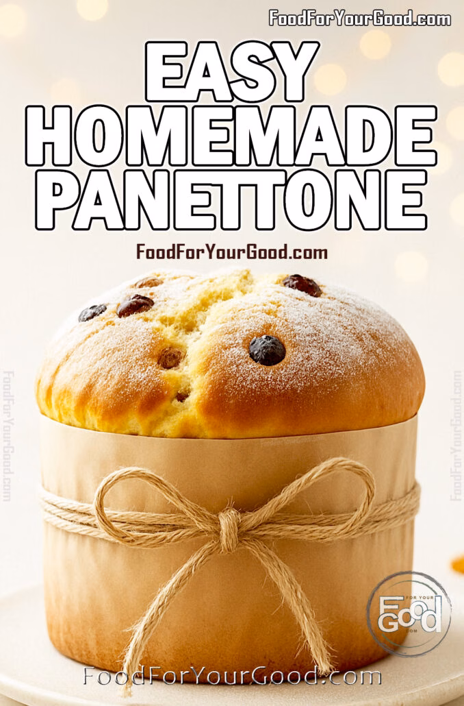 Easy Homemade Panettone Easy Homemade Panettone recipe wrapped in rustic string, photographed on a festive background for FoodForYourGood.com