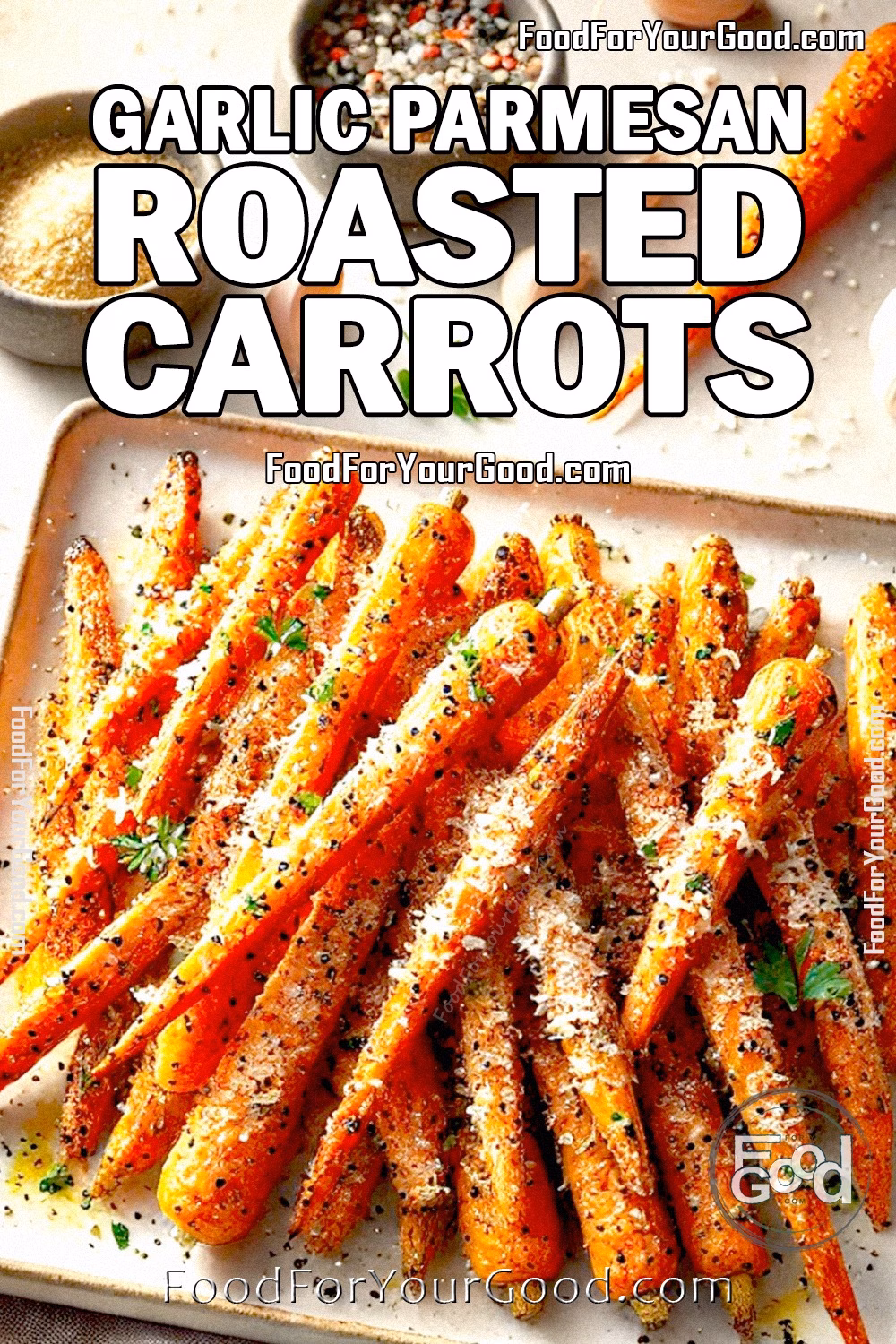 Garlic Parmesan Roasted Carrots Recipe - FoodForYourGood.com | Elegant and flavorful roasted carrots with Parmesan and spices. Garlic Parmesan Roasted Carrots on FoodForYourGood.com - perfectly roasted carrots coated with spices, Parmesan cheese, and garnished with parsley, presented on a modern plate for a delicious and elegant side dish.