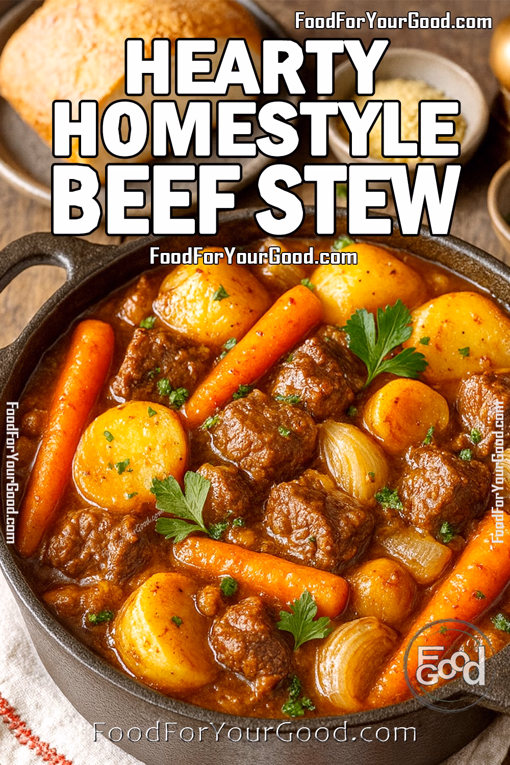 Hearty Homestyle Beef Stew in a cast iron pot with tender beef, potatoes, carrots, and parsley garnish, perfect for cozy dinners. Recipe by FoodForYourGood.com, ideal for cooking enthusiasts.