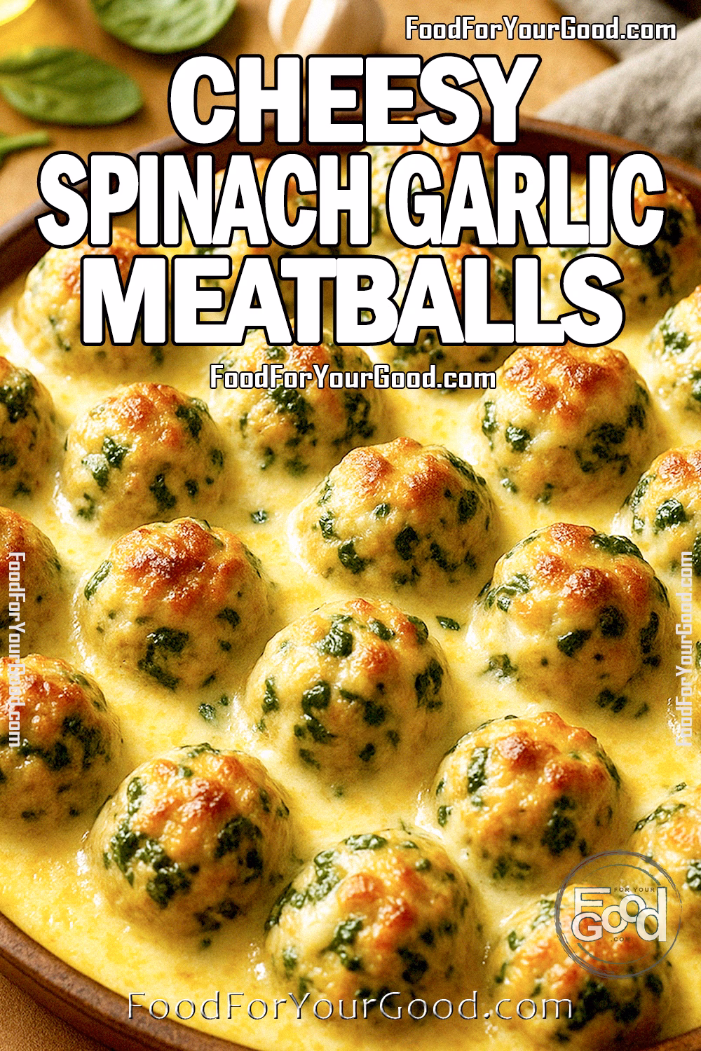 Cheesy Spinach Garlic Meatballs | Easy Mozzarella Meatball Recipe – FoodForYourGood.com Golden-brown Cheesy Spinach Garlic Meatballs baked in a creamy mozzarella sauce, loaded with fresh spinach and garlic, served hot from the oven.