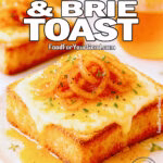 Close-up of crispy sourdough toast topped with melty Brie cheese, golden caramelized onions, and a drizzle of honey, garnished with fresh thyme.