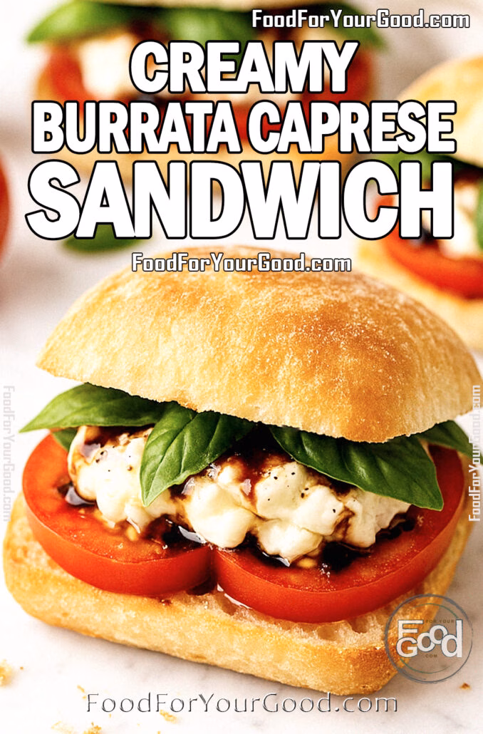 Creamy Burrata Caprese Sandwich Creamy Burrata Caprese Sandwich with tomato, burrata, and basil on ciabatta