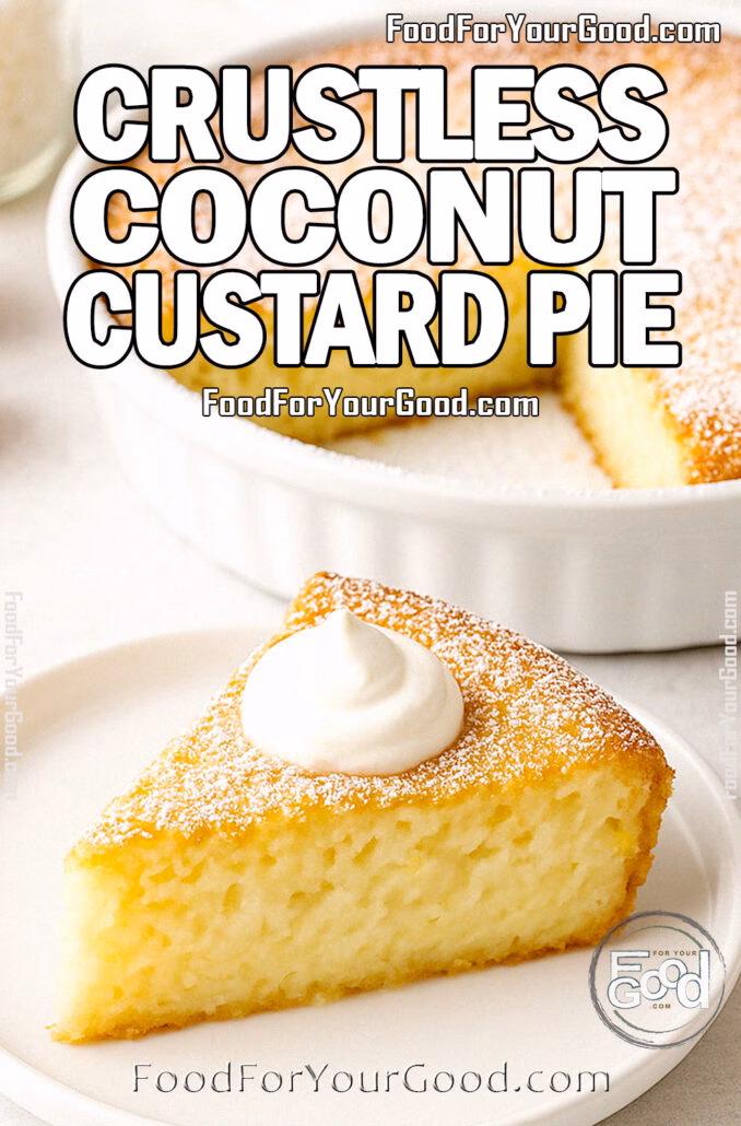 Crustless Coconut Custard Pie A slice of Crustless Coconut Custard Pie on a white plate with whipped cream, in front of the full pie with powdered sugar.