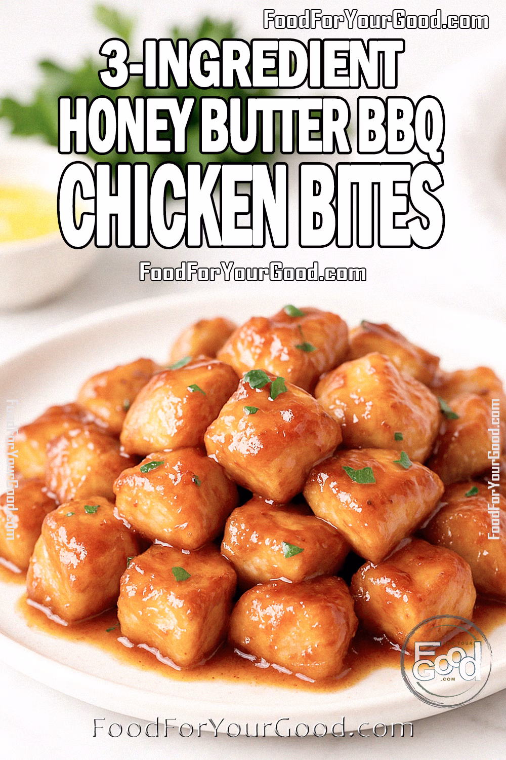 3-Ingredient Honey Butter BBQ Chicken Bites Recipe | FoodForYourGood.com 3-Ingredient Honey Butter BBQ Chicken Bites on a white plate with parsley garnish on FoodForYourGood.com