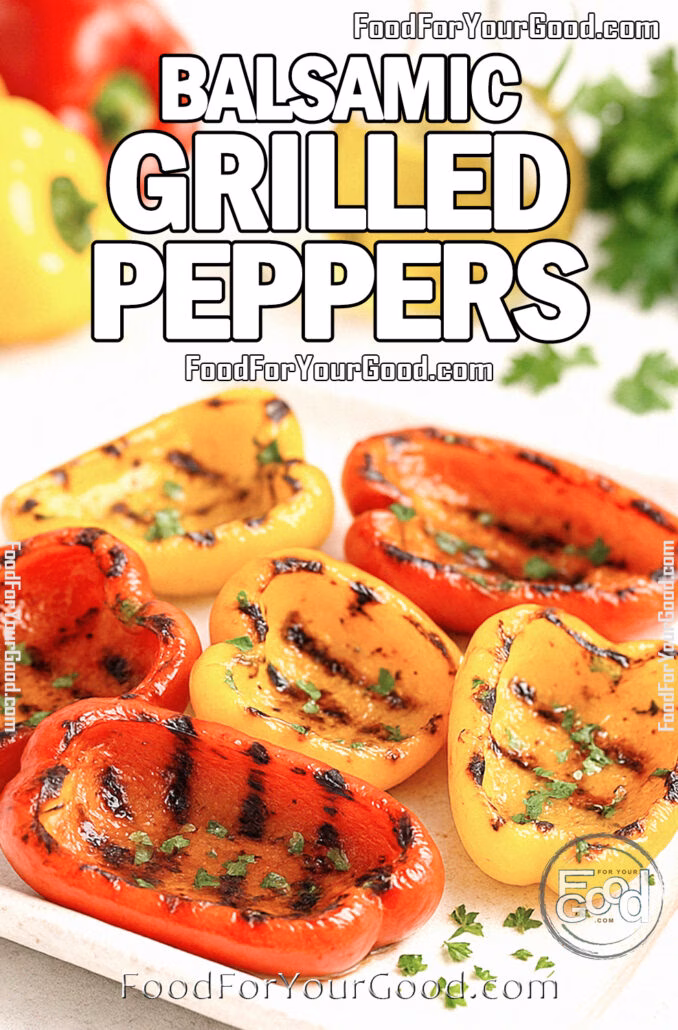 Balsamic Grilled Peppers Grilled red and yellow bell pepper halves with charred marks, drizzled with olive oil and balsamic, and sprinkled with parsley on a white square plate.