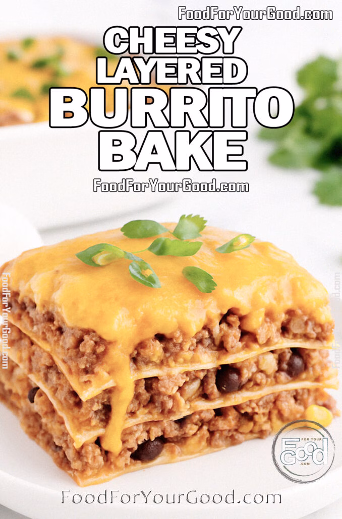 A hearty slice of Cheesy Layered Burrito Bake with beef, beans, rice, and tortillas, topped with melted cheddar and green onions on FoodForYourGood.com