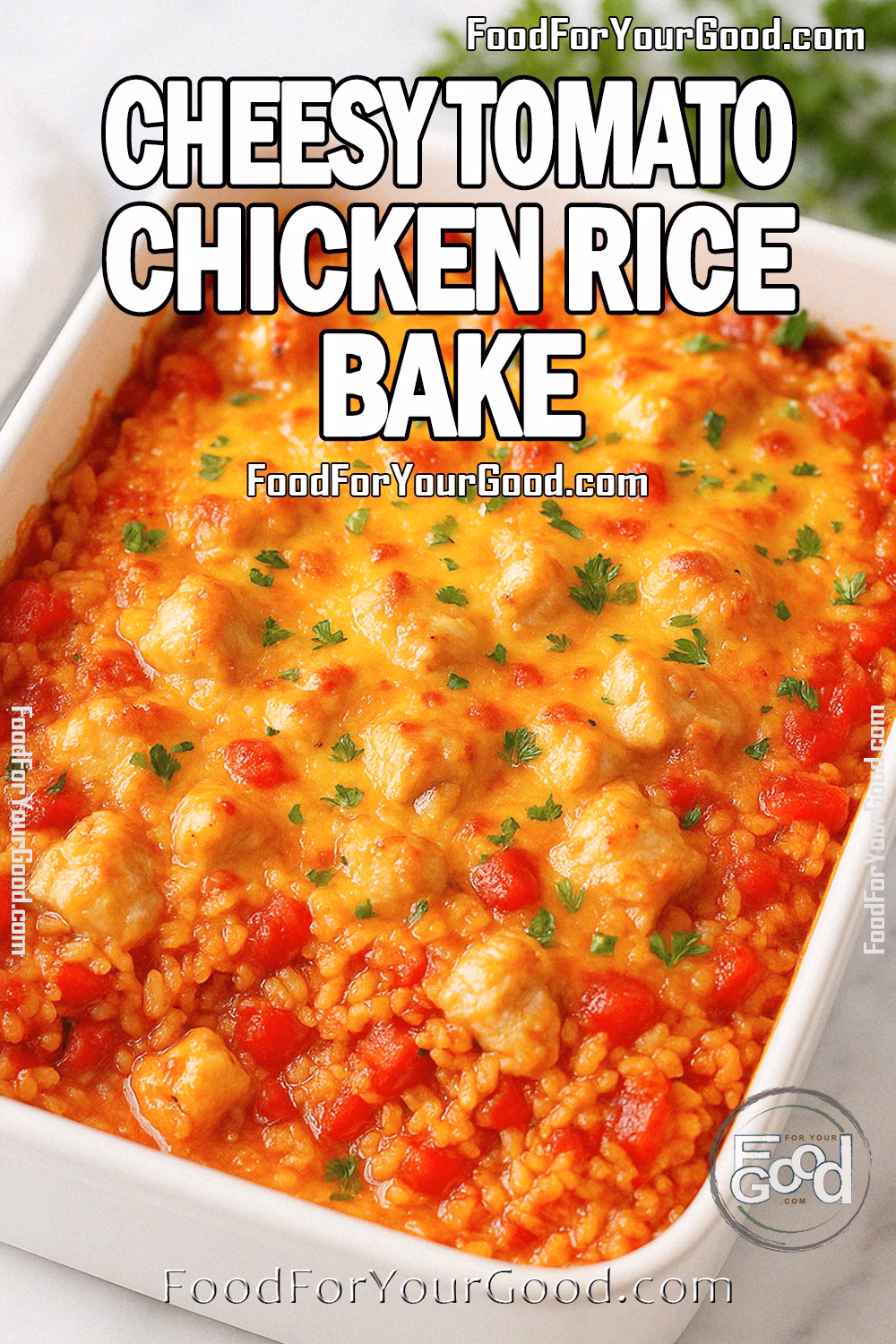 Cheesy Tomato Chicken Rice Bake - FoodForYourGood.com Cheesy Tomato Chicken Rice Bake in a white ceramic baking dish topped with melted cheddar and parsley.