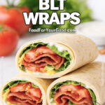 Classic BLT Wraps rolled in tortillas, filled with bacon, lettuce, tomato, cheddar cheese, and creamy sauce.