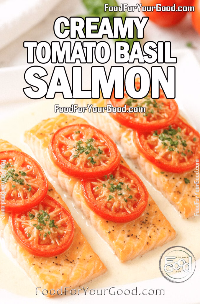Creamy Tomato Basil Salmon Creamy Tomato Basil Salmon served with cherry tomatoes and fresh basil in a rich Parmesan cream sauce on FoodForYourGood.com