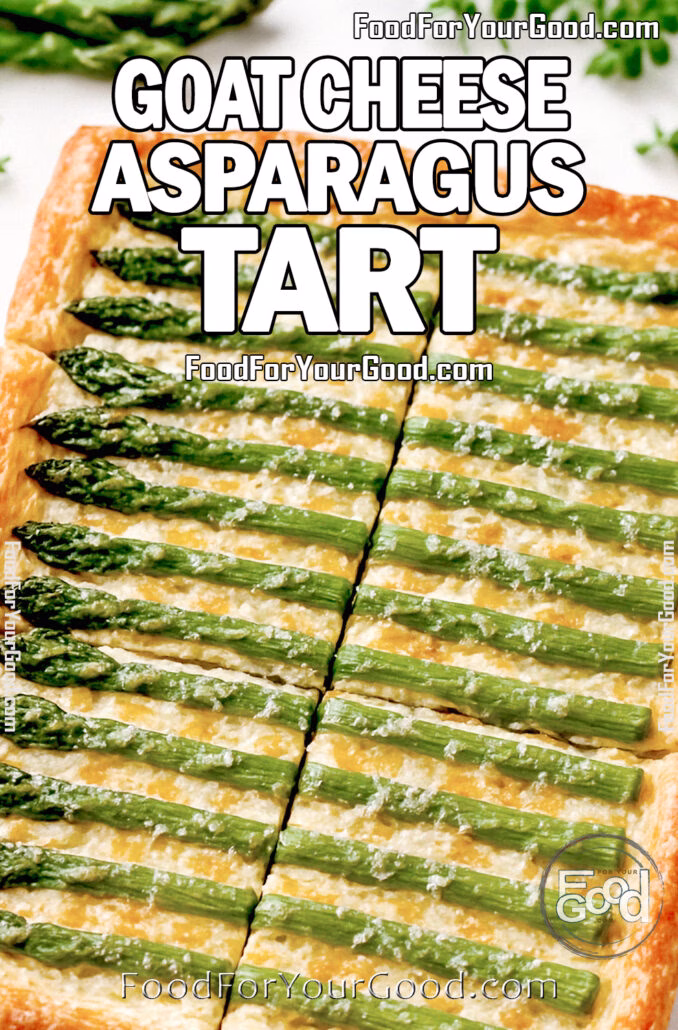 Goat Cheese Asparagus Tart with golden puff pastry, creamy filling, parmesan, and chives on FoodForYourGood.com