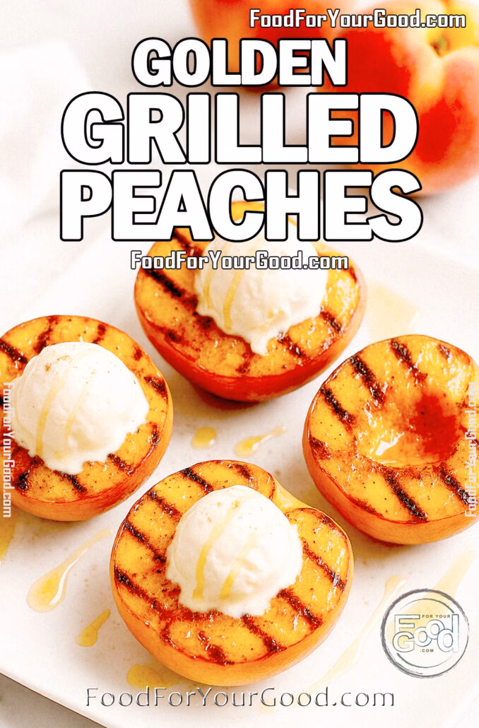 Golden Grilled Peaches with vanilla ice cream and honey drizzle on a square white plate from FoodForYourGood.com, with whole peaches and a white towel in the background.