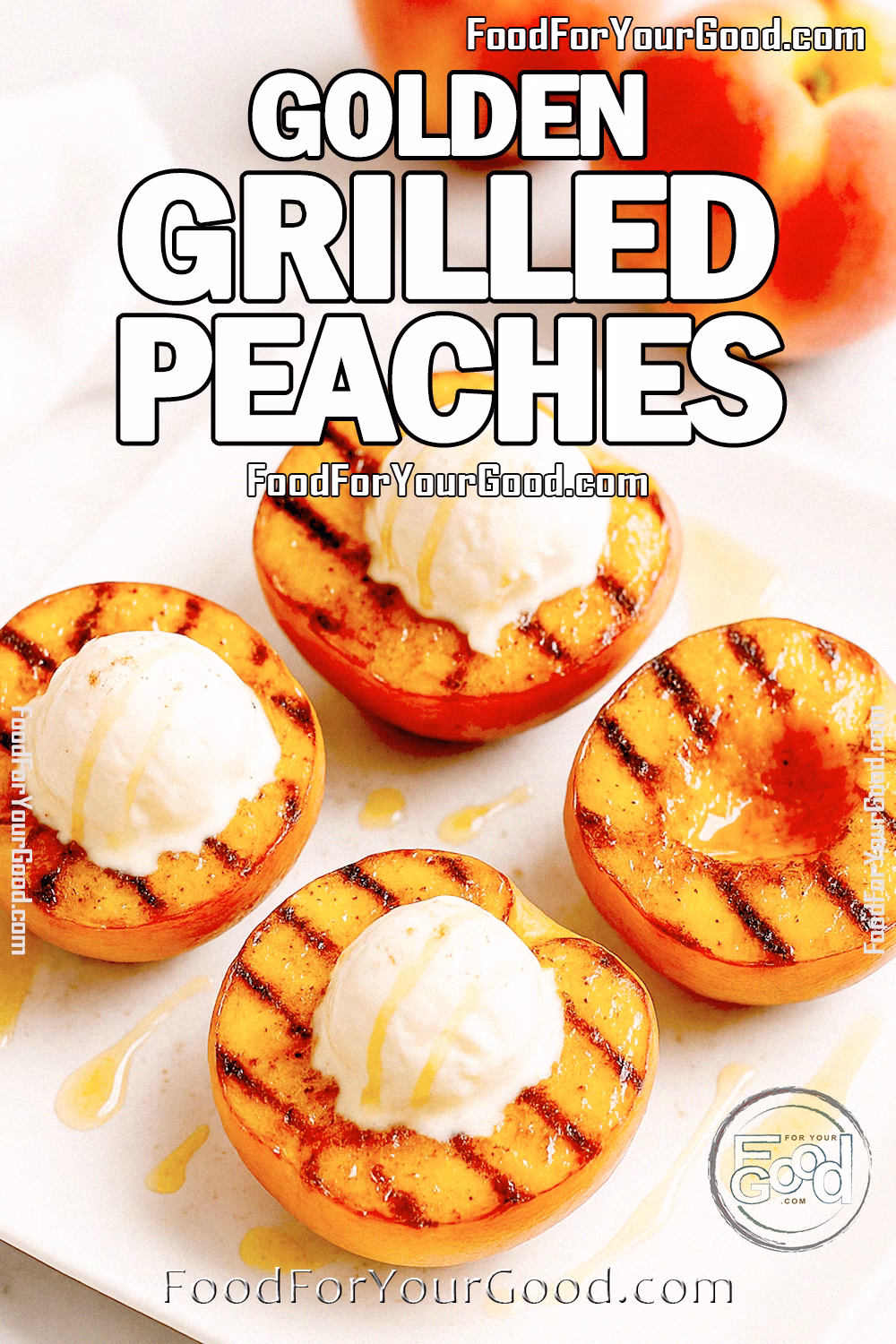 Golden Grilled Peaches with vanilla ice cream and honey drizzle on a square white plate from FoodForYourGood.com, with whole peaches and a white towel in the background.