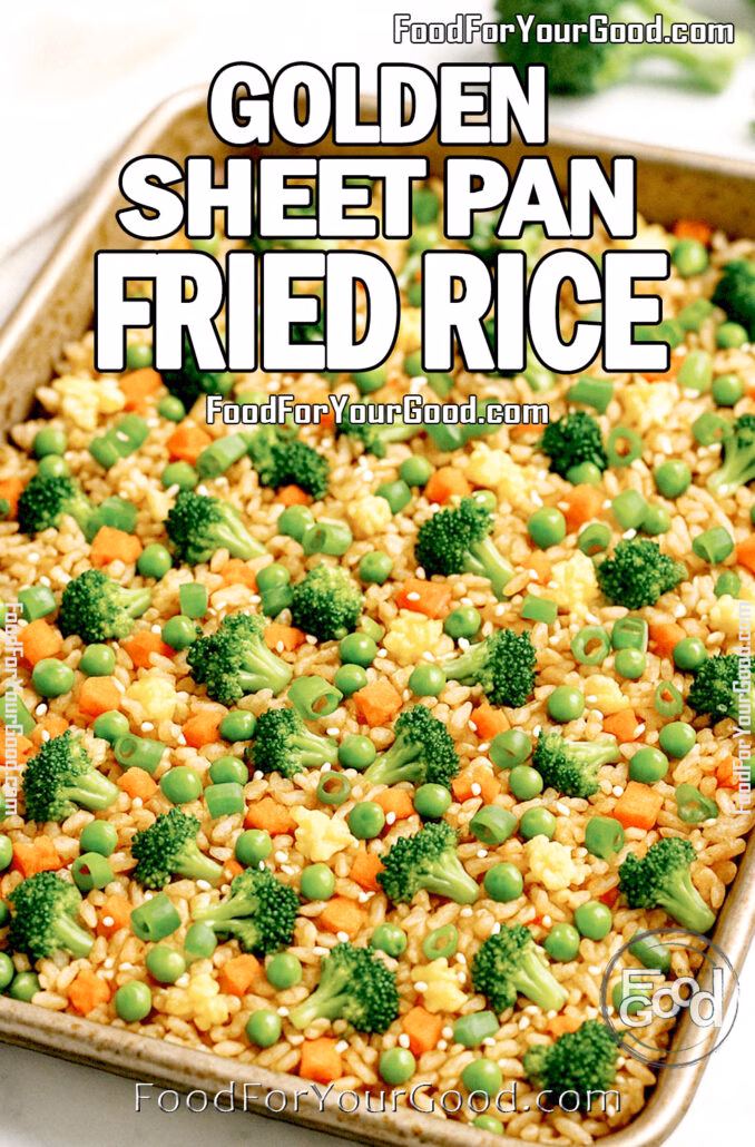 Golden Sheet Pan Fried Rice Golden Sheet Pan Fried Rice on FoodForYourGood.com with broccoli, peas, carrots, and scrambled eggs on a white marble background.