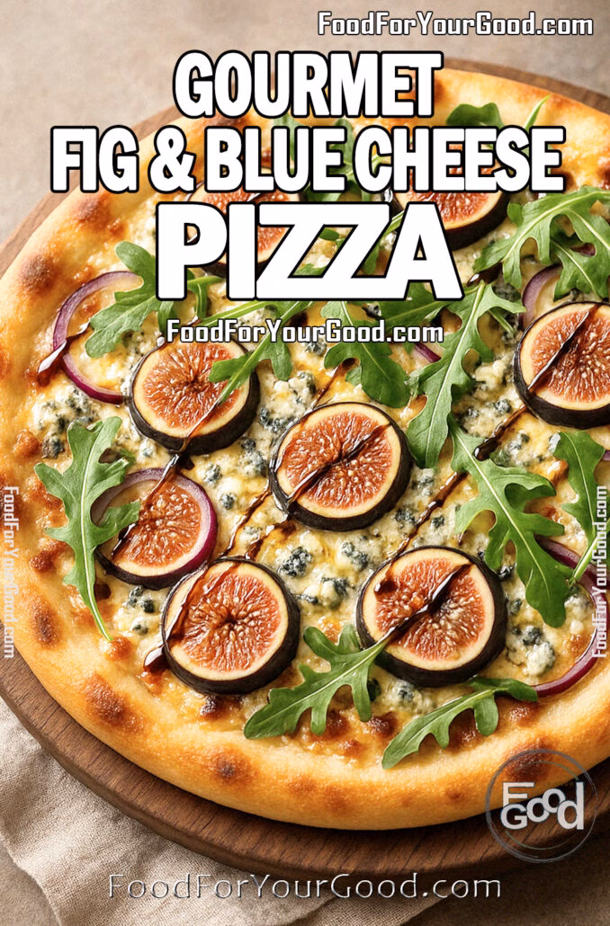 Gourmet Fig & Blue Cheese Pizza on a wooden board with fresh figs, blue cheese, arugula, and balsamic drizzle.