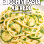 Plate of Lemon Basil Zucchini Pasta Alfredo with Parmesan and fresh basil