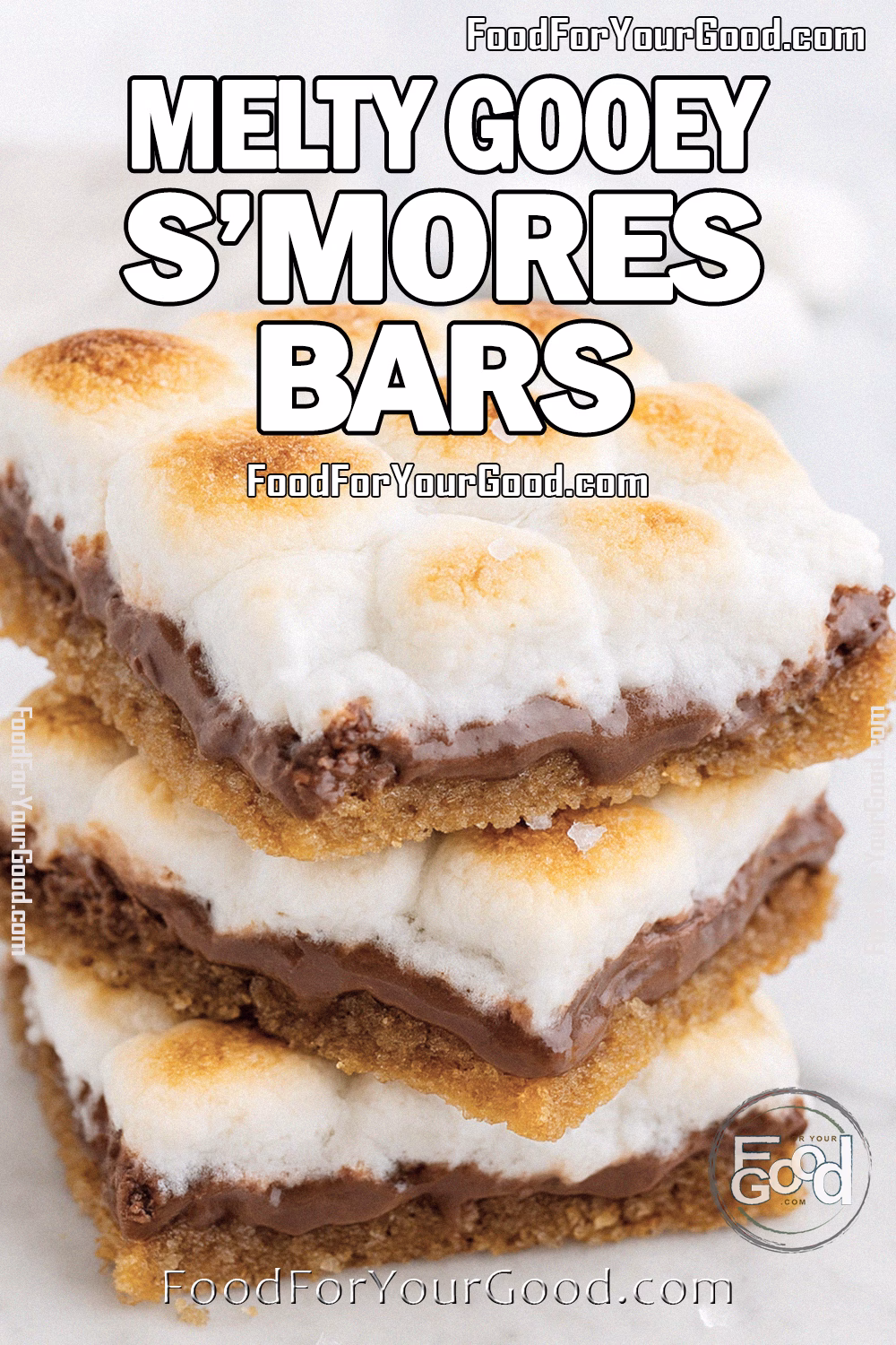 Melty Gooey S’Mores Bars Recipe - FoodForYourGood.com Melty Gooey S’Mores Bars stacked on a white marble surface with toasted marshmallows, melted chocolate, and buttery graham cracker crust.