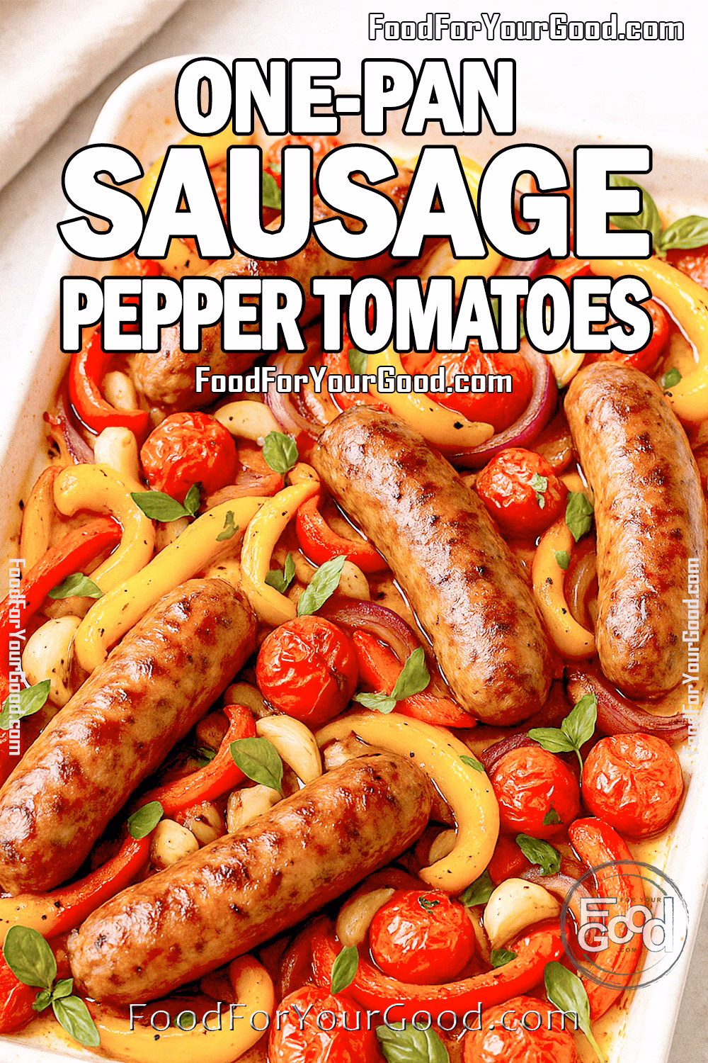 One-Pan Sausage Pepper Tomatoes dinner with roasted vegetables on FoodForYourGood.com