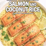 One-Pot Miso-Turmeric Salmon and Coconut Rice served in a white dish on marble, with golden coconut rice, seared salmon fillets, and fresh cilantro garnish.