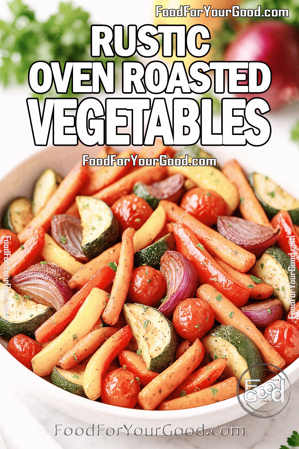 Rustic Oven Roasted Vegetables Recipe | FoodForYourGood.com Rustic Oven Roasted Vegetables served in a white ceramic dish with zucchini, carrots, peppers, onion, and cherry tomatoes on FoodForYourGood.com