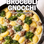 Sausage Broccoli Gnocchi with creamy Parmesan sauce in cast iron skillet