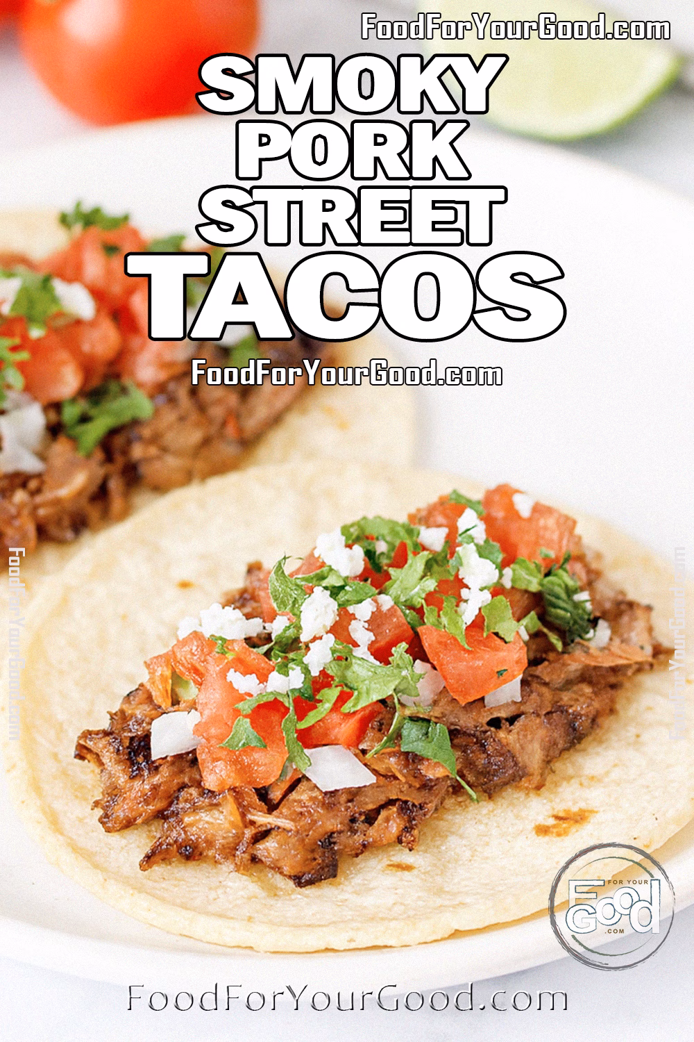 Pork Street Tacos with Tomato Salsa – FoodForYourGood.com Pork street tacos with tomato salsa, chopped onion, cilantro, and queso fresco on corn tortillas.