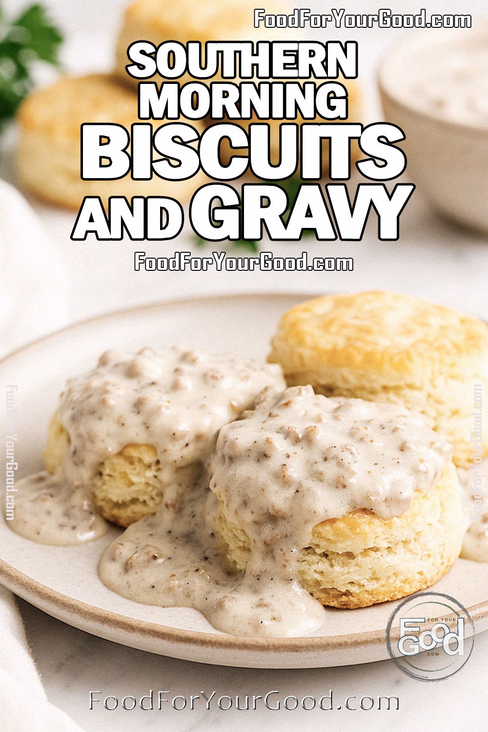 Southern Morning Biscuits Gravy Recipe – FoodForYourGood.com Southern Morning Biscuits Gravy served on a white plate with creamy sausage gravy over fluffy biscuits
