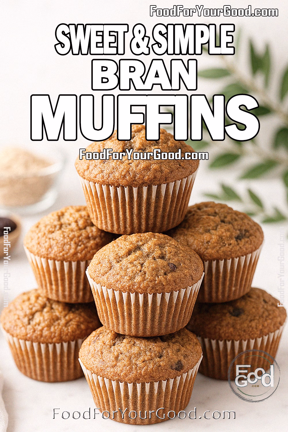 Sweet & Simple Bran Muffins Recipe - FoodForYourGood.com Freshly baked Sweet & Simple Bran Muffins stacked on white marble with wheat bran and raisins in background.
