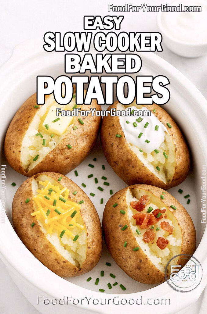 Easy Slow Cooker Baked Potatoes Portrait image of four Easy Slow Cooker Baked Potatoes in a white slow cooker, each topped with butter, sour cream, cheddar cheese, or bacon, with a sprinkle of chives.