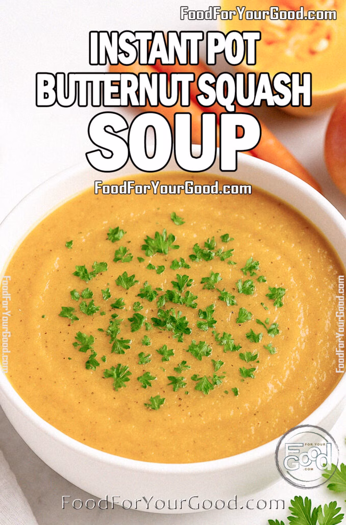 Instant Pot Butternut Squash Soup in a white bowl on marble, garnished with parsley, surrounded by fresh squash, carrots, and apple.