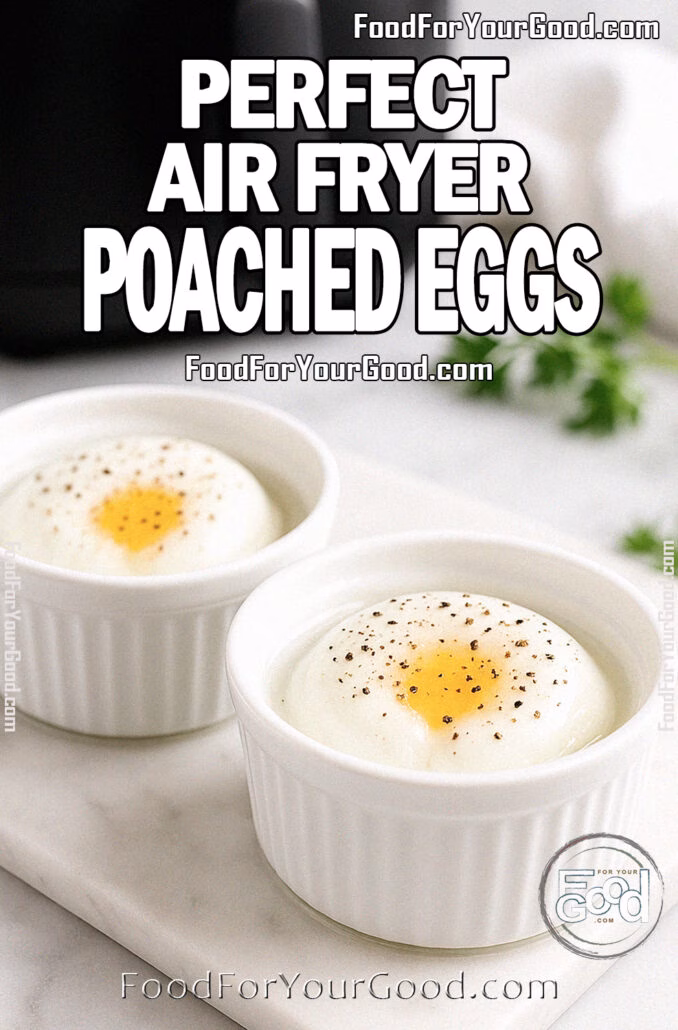 Perfect Air Fryer Poached Eggs in white ramekins with runny yolks, cooked in boiling water inside the air fryer.